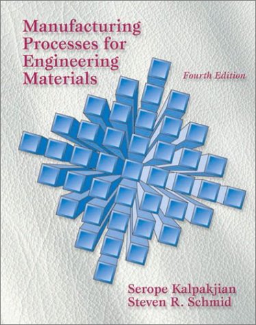 manufacturing processes for engineering materials 4th edition serope kalpakjian, steven r. schmid 0130408719,