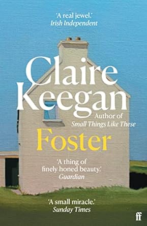 foster by the booker shortlisted author of small things like these 1st edition claire keegan 0571379141,