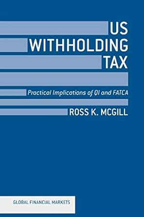 us withholding tax practical implications of qi and fatca 1st edition r. mcgill 1349349399, 978-1349349395