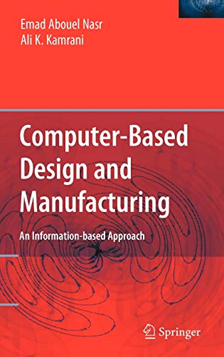 computer based design and manufacturing an information-based approach 2007 edition nasr, emad abouel,