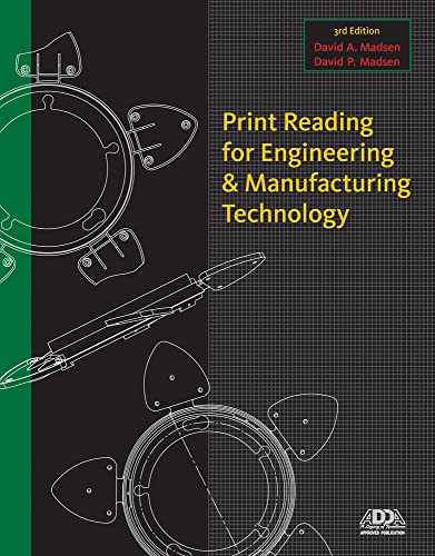print reading for engineering and manufacturing technology 3rd edition david a. madsen 1133716571,