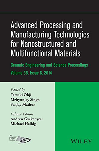 advanced processing and manufacturing technologies for nanostructured and multifunctional materials volume 35
