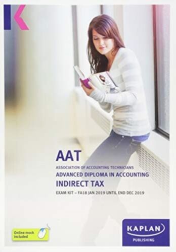 aat aq20 indirect tax finance act 2018 exam kit by association of 1st edition kaplan publishing