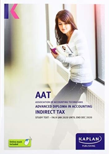 aat study texts indirect tax study text by association of accounting 1st edition kaplan 9781787405639