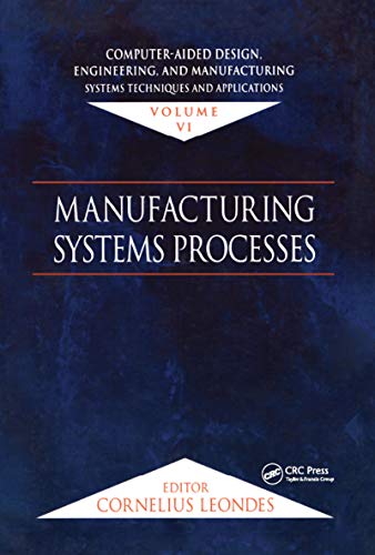 manufacturing system process computer aided design engineering and manufacturing systems techniques and