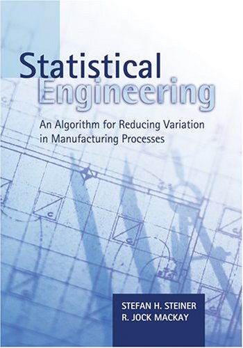 statistical engineering an algorithm for reducing variation in manufacturing processes 1st edition stefan h.