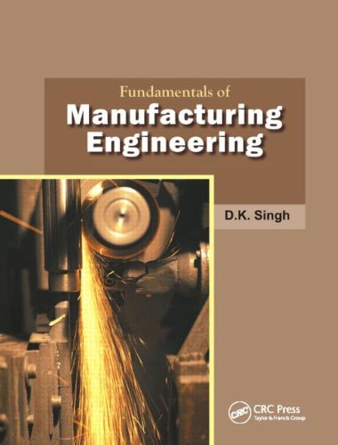 fundamentals of manufacturing engineering 1st edition d.k. singh 1420070479, 9781420070477