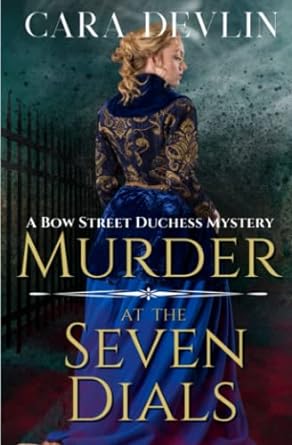 murder at the seven dials a bow street duchess mystery 1st edition cara devlin b0bs9ysf17, 979-8987612507