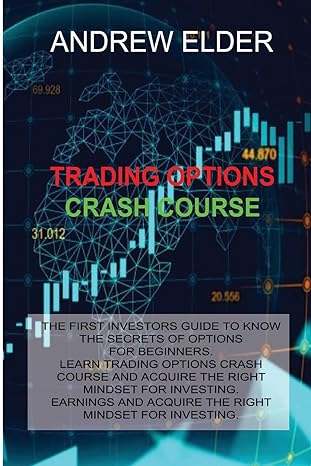 trading options crash course the first investors guide to know the secrets of options for beginners learn