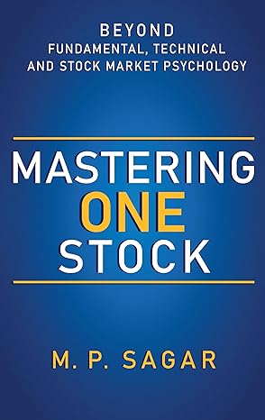 mastering one stock beyond fundamental technical and stock market psychology 1st edition m. p. sagar