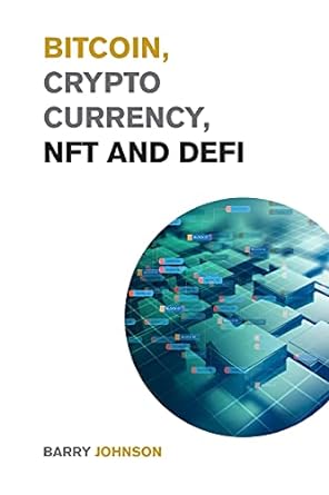 bitcoin cryptocurrency nft and defi 1st edition barry johnson 1915168724, 978-1915168726