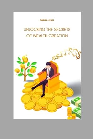 unlocking the secret of wealth creation 1st edition marian pace 979-8389268104