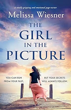the girl in the picture a totally gripping and emotional page turner 1st edition melissa wiesner 1800195591,