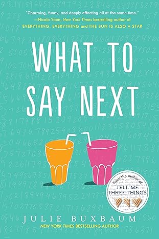 what to say next 1st edition julie buxbaum 978-0553535716