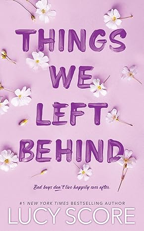 things we left behind 1st edition lucy score 978-1728276120