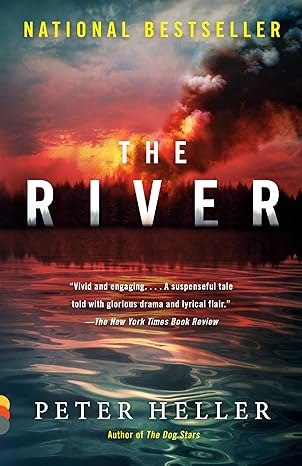 the river a novel 1st edition peter heller 978-0525563532