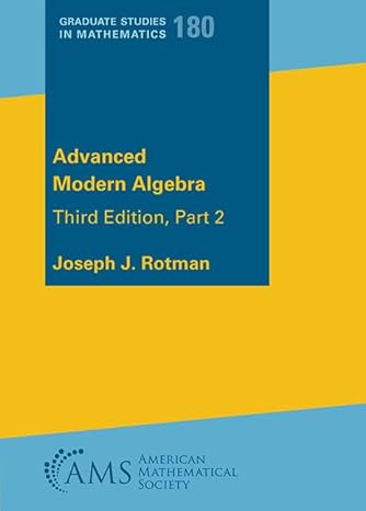advanced modern algebra part 2 3rd edition joseph j. rotman 1470472759, 978-1470472757