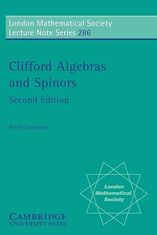 clifford algebras and spinors 2nd edition pertti lounesto 0521005515, 978-0521005517