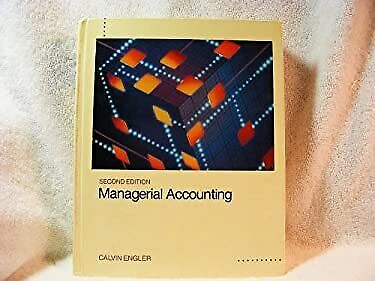 managerial accounting 2nd edition calvin engler 9780256072037, 0256072035, 9780256072037