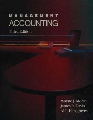 management accounting 3rd edition james r. davis, wayne j. morse, al j. hartgraves 9780201528275, 0201528274