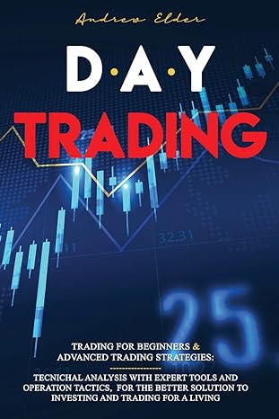 day trading trading for beginners and advanced trading strategies tecnichal analysis with expert tools and