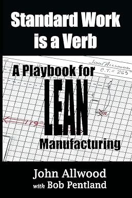 standard work is a verb a playbook for lean manufacturing 1st edition john allwood ,bob pentland 0997560304,