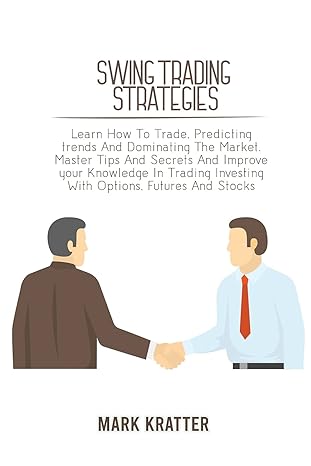 swing trading strategies learn how to trade predicting trends and dominating the market master tips and