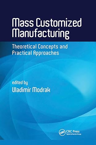 mass customized manufacturing theoretical concepts and practical approaches 1st edition vladimir modrak