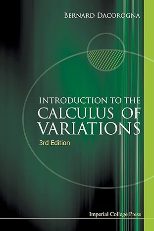 introduction to the calculus of variations 3rd edition bernard dacorogna 1783265523, 978-1783265527
