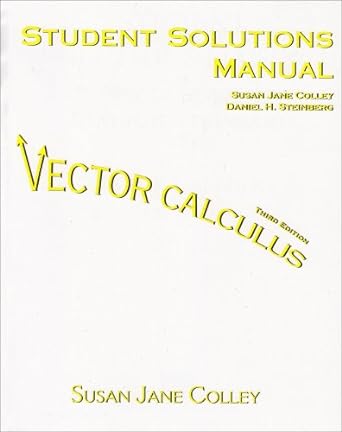 vector calculus student solutions manual 3rd edition susan j colley 0131936271, 978-0131936270
