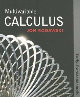 multivariable calculus early transcendentals 1st edition jon rogawski 1429210796, 978-1429210799