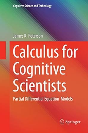 calculus for cognitive scientists partial differential equation models 1st edition james peterson 9811357218,