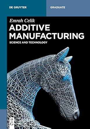 additive manufacturing  science and technology 1st edition emrah celik 1501518771, 978-1501518775