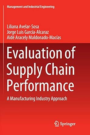 evaluation of supply chain performance a manufacturing industry approach 1st edition liliana avelar-sosa