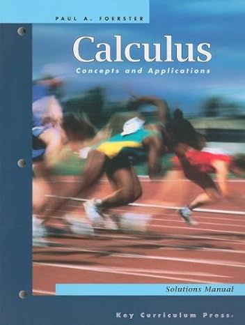 calculus concepts and applications solutions manual 2nd edition paul a. foerster 1559536578, 978-1559536578