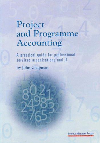 project and programme accounting a practical guide for professional service org 1st edition john chapman