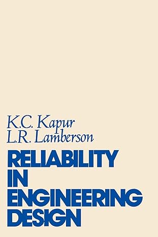reliability in engineering design 1st edition kailash c. kapur ,leonard r. lamberson 0471511919,