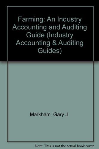 farming an industry accounting and auditing guide 1st edition gary j. markham 9781853556883