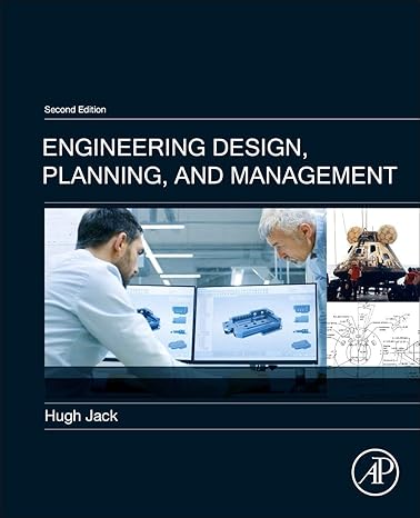 engineering design planning and management 2nd edition hugh jack 0128210559, 978-0128210550