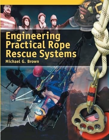 engineering practical rope rescue systems 1st edition mike brown 0766801977, 978-0766801974