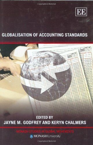 globalisation of accounting standards 1st edition keryn chalmers 9781845428525, 1845428528