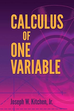 calculus of one variable 1st edition joseph w. kitchen 0486838064, 978-0486838069