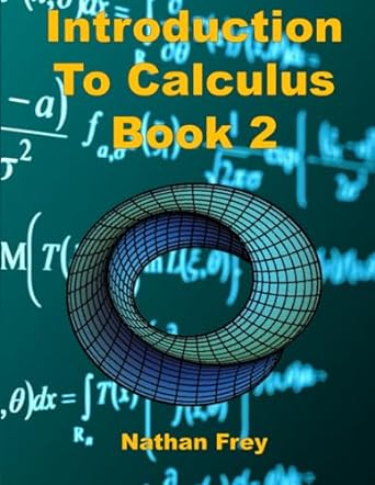 introduction to calculus book 2 1st edition nathan frey 979-8863103839