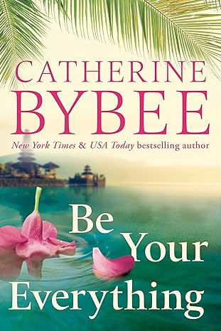 be your everything 1st edition catherine bybee 1542034884, 978-1542034883