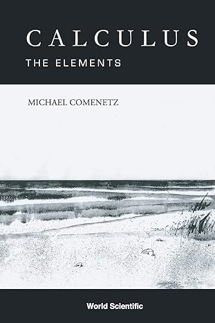 calculus the elements 1st edition michael comenetz 9810249047, 978-9810249045