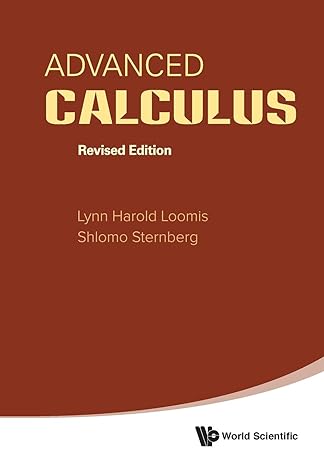 advanced calculus 1st edition lynn harold loomis ,shlomo zvi sternberg 9814583936, 978-9814583930