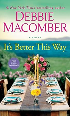 it s better this way a novel 1st edition debbie macomber 1984818805, 978-1984818805