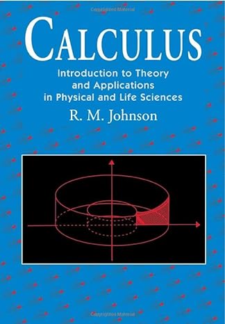calculus introduction to theory and applications in physical and life science 1st edition r. m. johnson