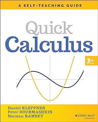 quick calculus a self teaching guide 3rd edition daniel kleppner ,peter dourmashkin ,norman ramsey