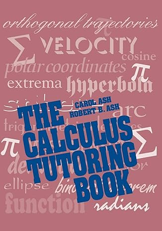 the calculus tutoring book 1st edition carol ash ,robert b. ash 0780310446, 978-0780310445